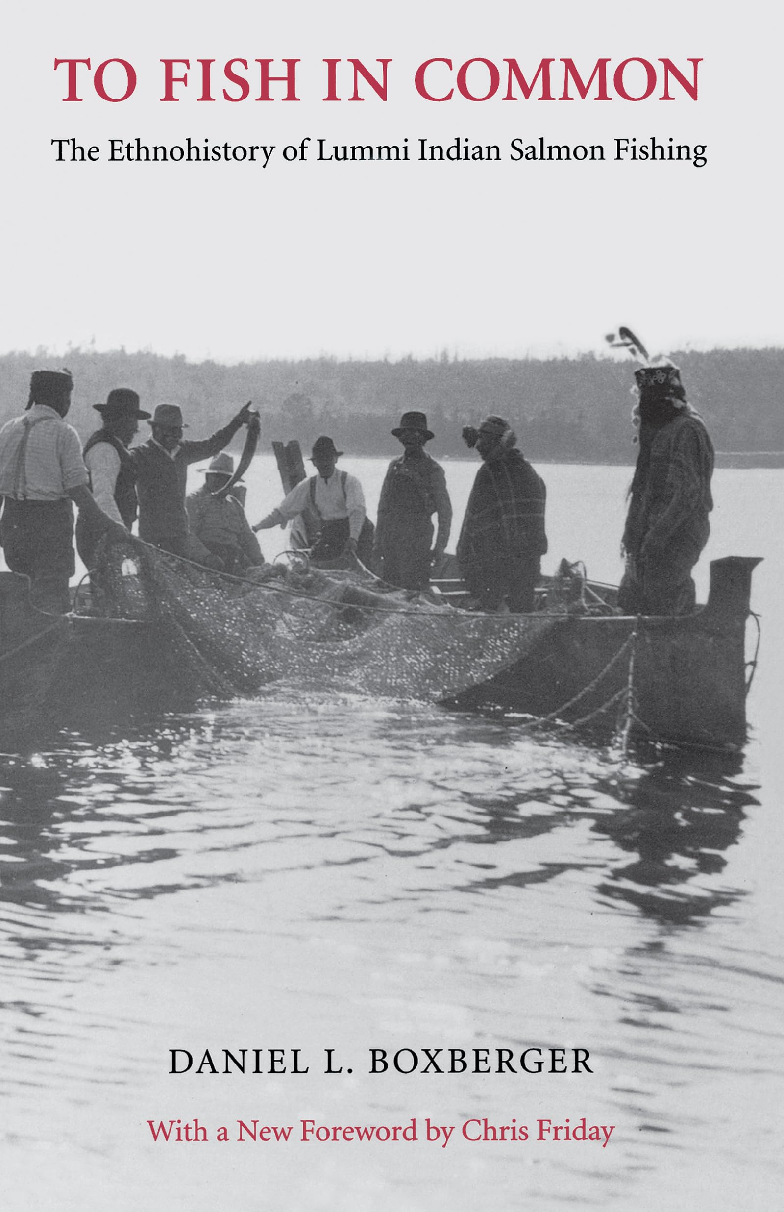 To Fish In Common: The Ethnohistory Of Lummi Indian Salmon Fishing (Columbia Northwest Classics),New
