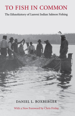 To Fish in Common: The Ethnohistory of Lummi Indian Salmon Fishing (Columbia Northwest Classics),Used