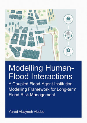 Modelling HumanFlood Interactions: A Coupled FloodAgentInstitution Modelling Framework for LongTerm Flood Risk Management (I,Used