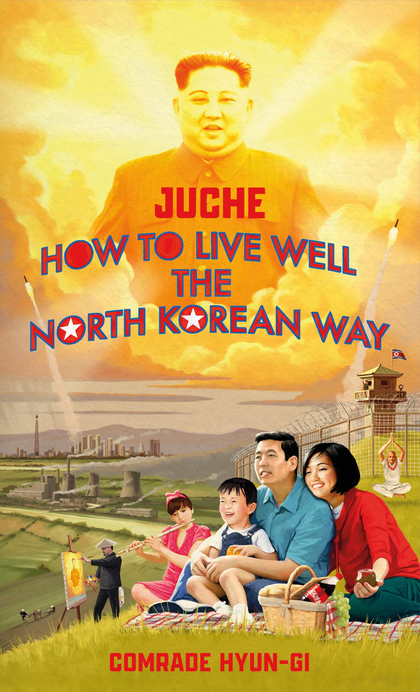 Juche  How to Live Well the North Korean Way,Used