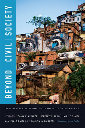 Beyond Civil Society: Activism, Participation, And Protest In Latin America,Used