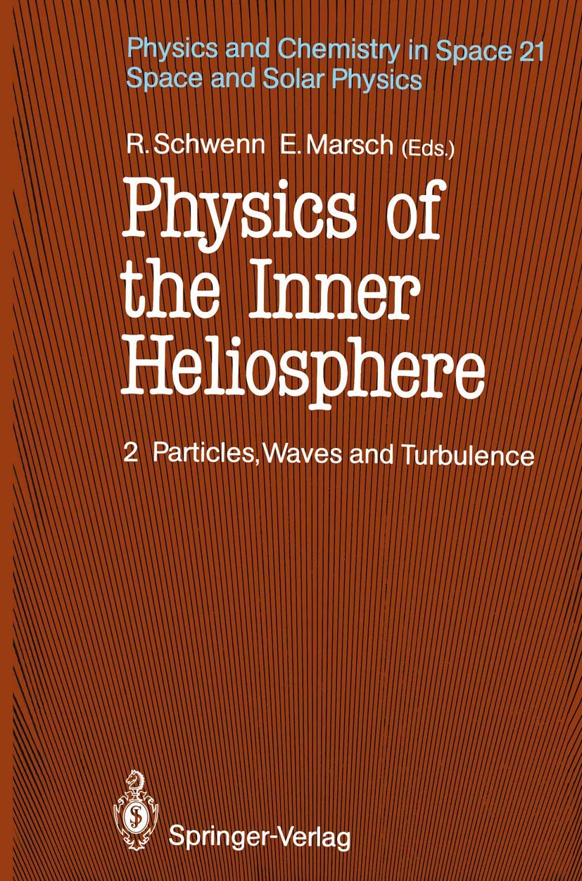 Physics of the Inner Heliosphere II: Particles, Waves and Turbulence (Physics and Chemistry in Space, 21),Used