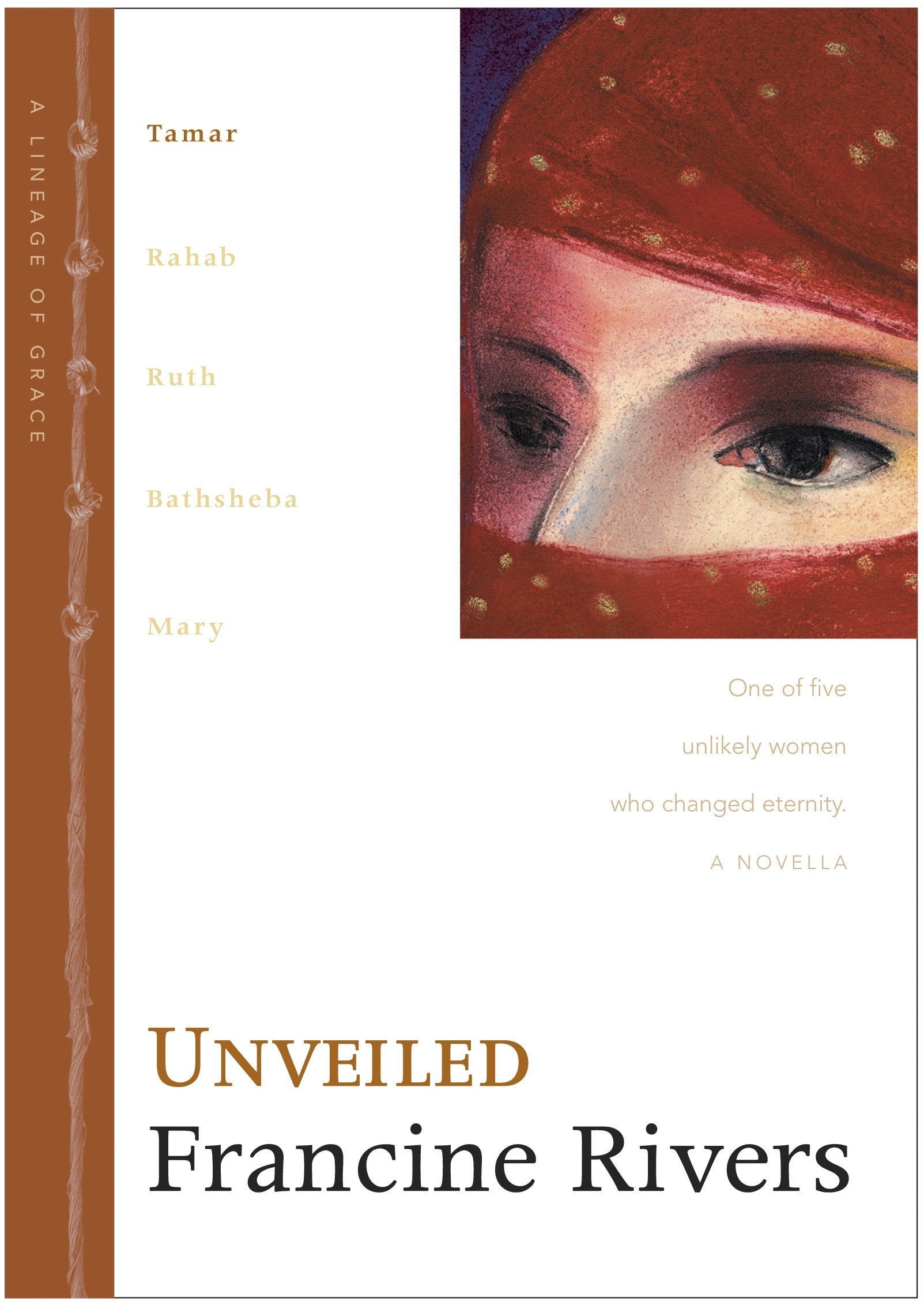 Unveiled: The Biblical Story of Tamar (Lineage of Grace Series Book 1) Historical Christian Fiction Novella with an InDepth Bib,Used