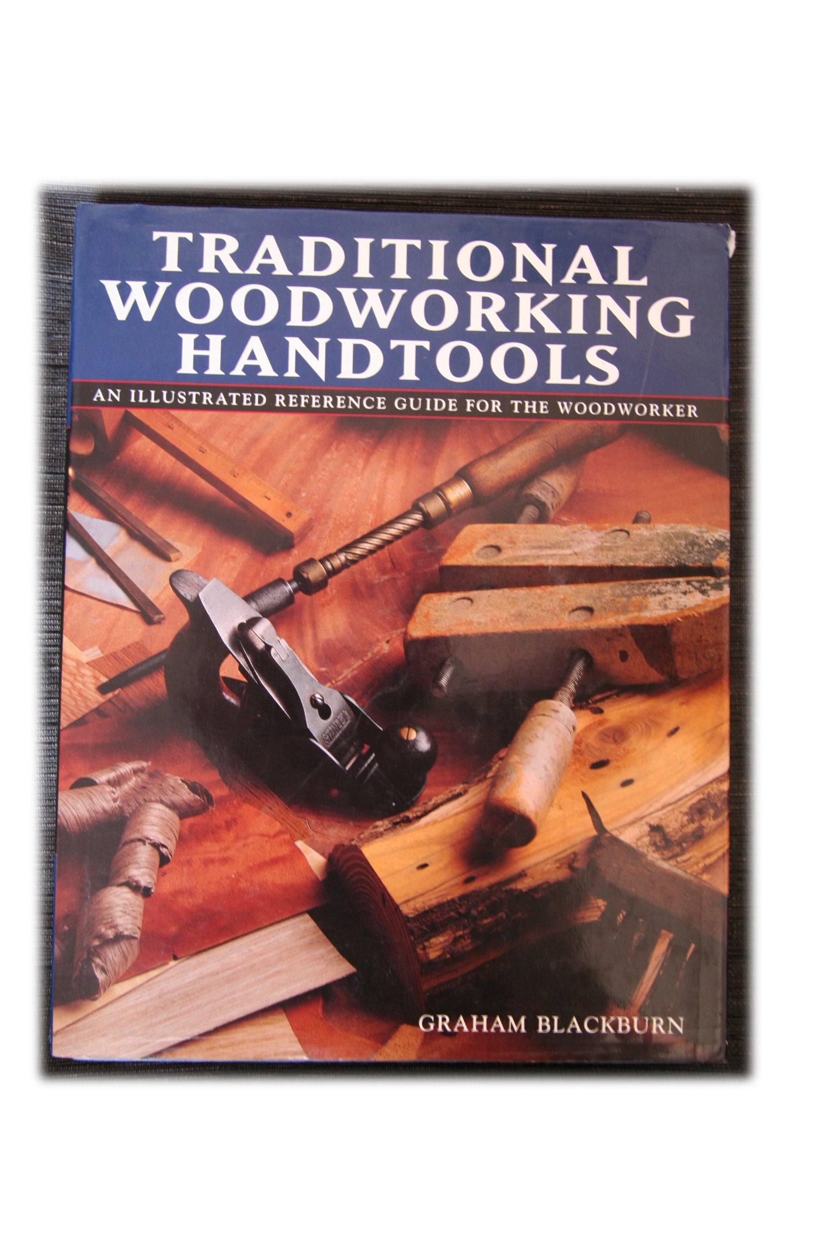 Traditional Woodworking Handtools, An Illustrated Reference Guide For The Woodworker,Used