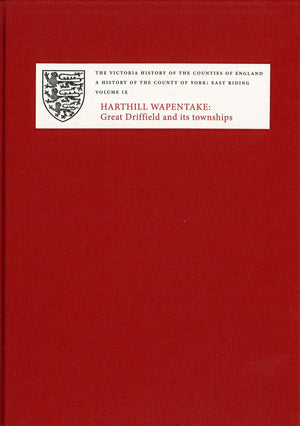 A History of the County of York: East Riding: Volume IX: Harthill Wapentake, Bainton Beacon Division. Great Driffield and its To,Used