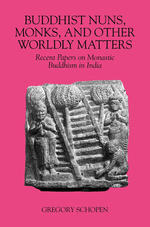 Buddhist Nuns, Monks, and Other Worldly Matters: Recent Papers on Monastic Buddhism in India (Studies in the Buddhist Traditions,Used