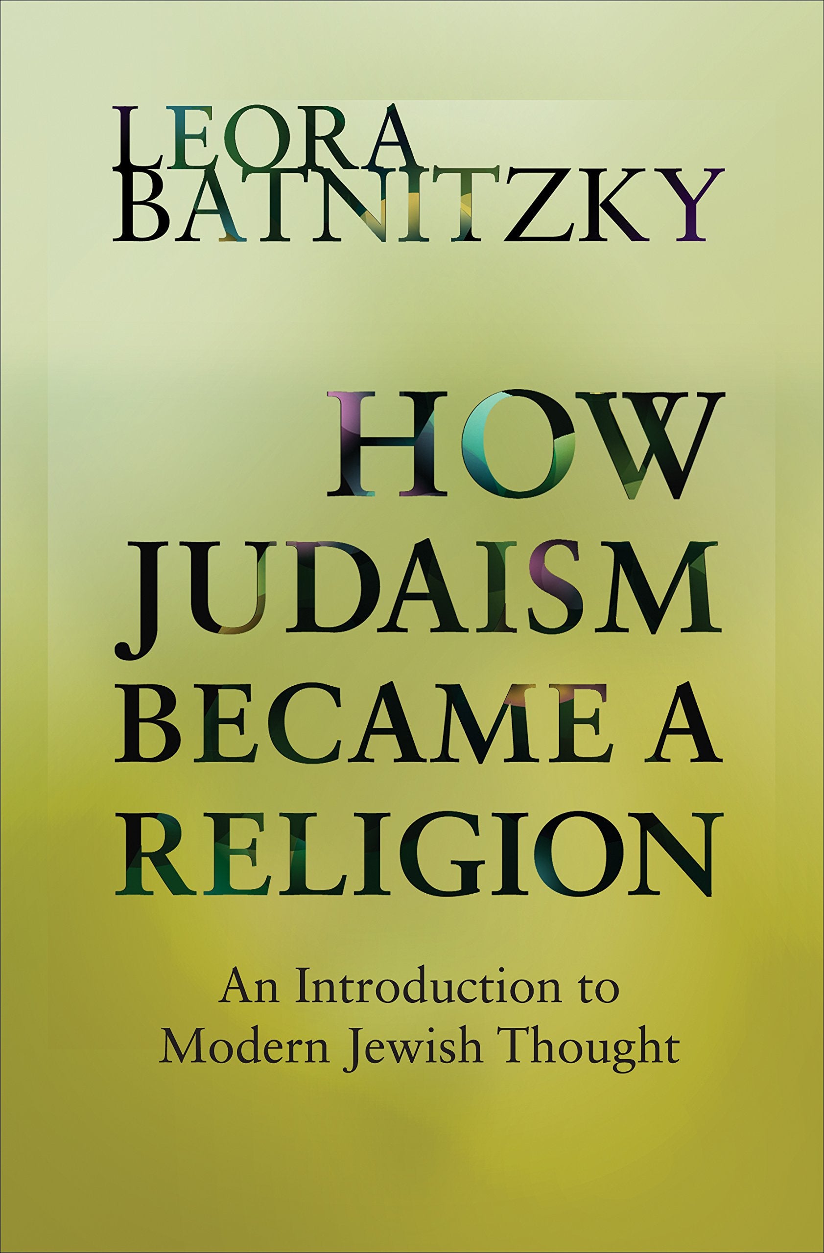 How Judaism Became a Religion: An Introduction to Modern Jewish Thought,Used