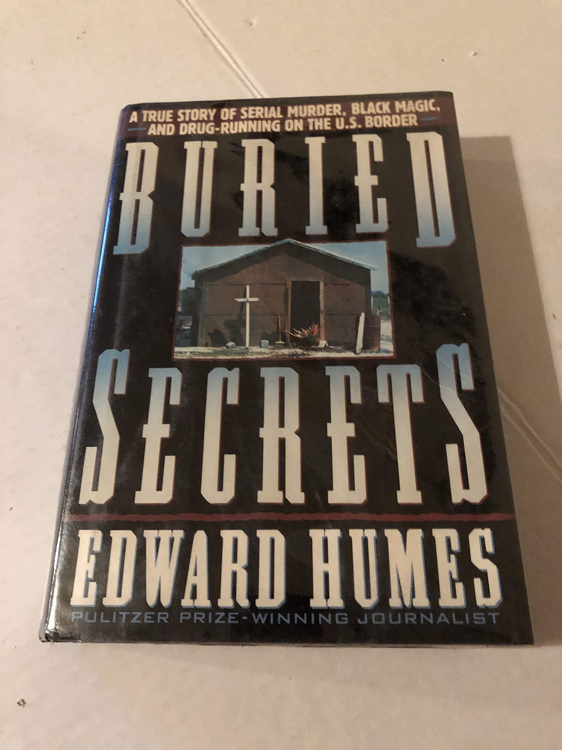 Buried Secrets: A True Story Of Drug Running, Black Magic, And Human Sacrifice