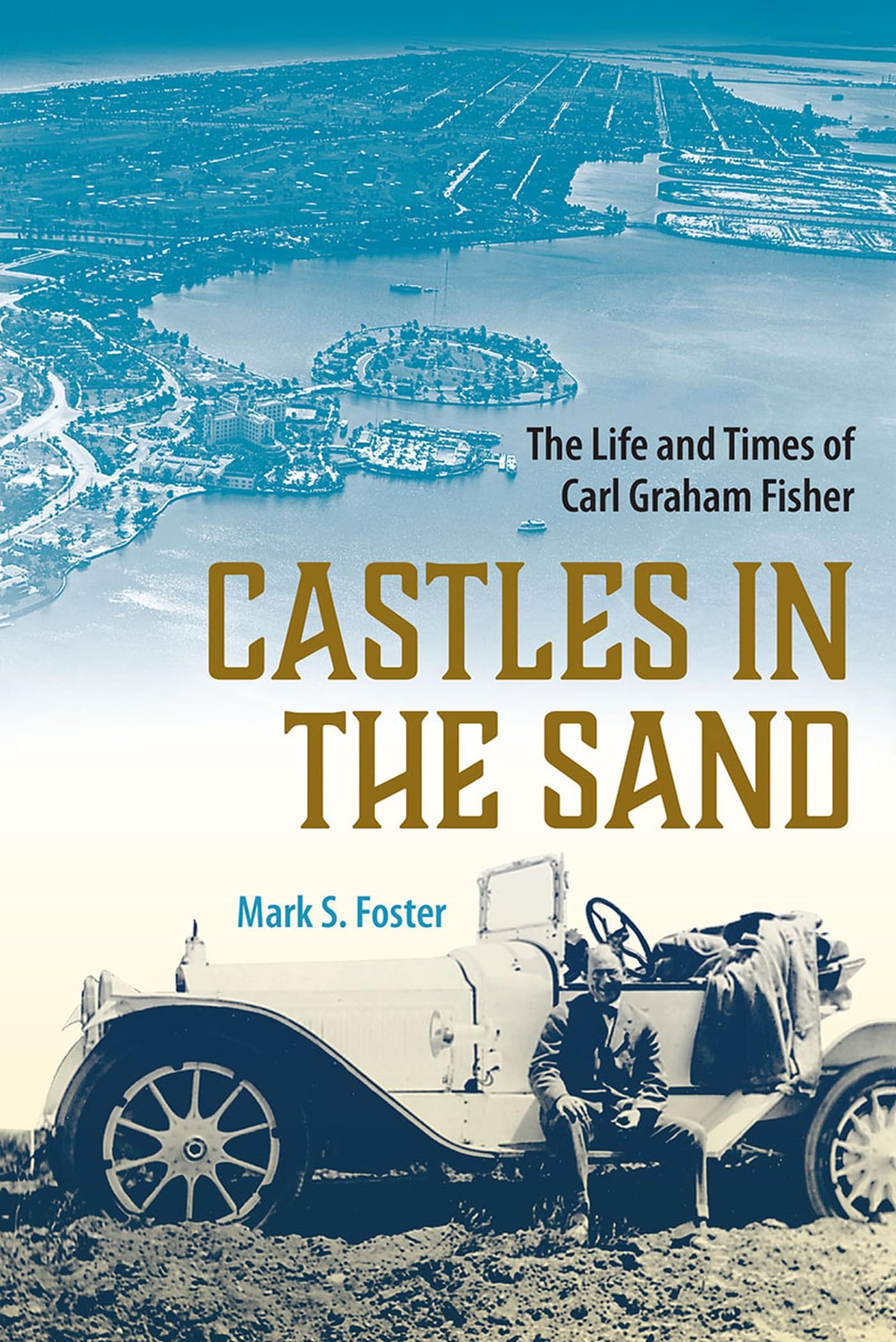Castles in the Sand: The Life and Times of Carl Graham Fisher (Florida History and Culture),Used