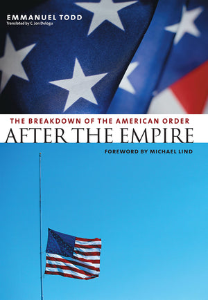 After the Empire: The Breakdown of the American Order (European Perspectives: A Series in Social Thought and Cultural Criticism),Used