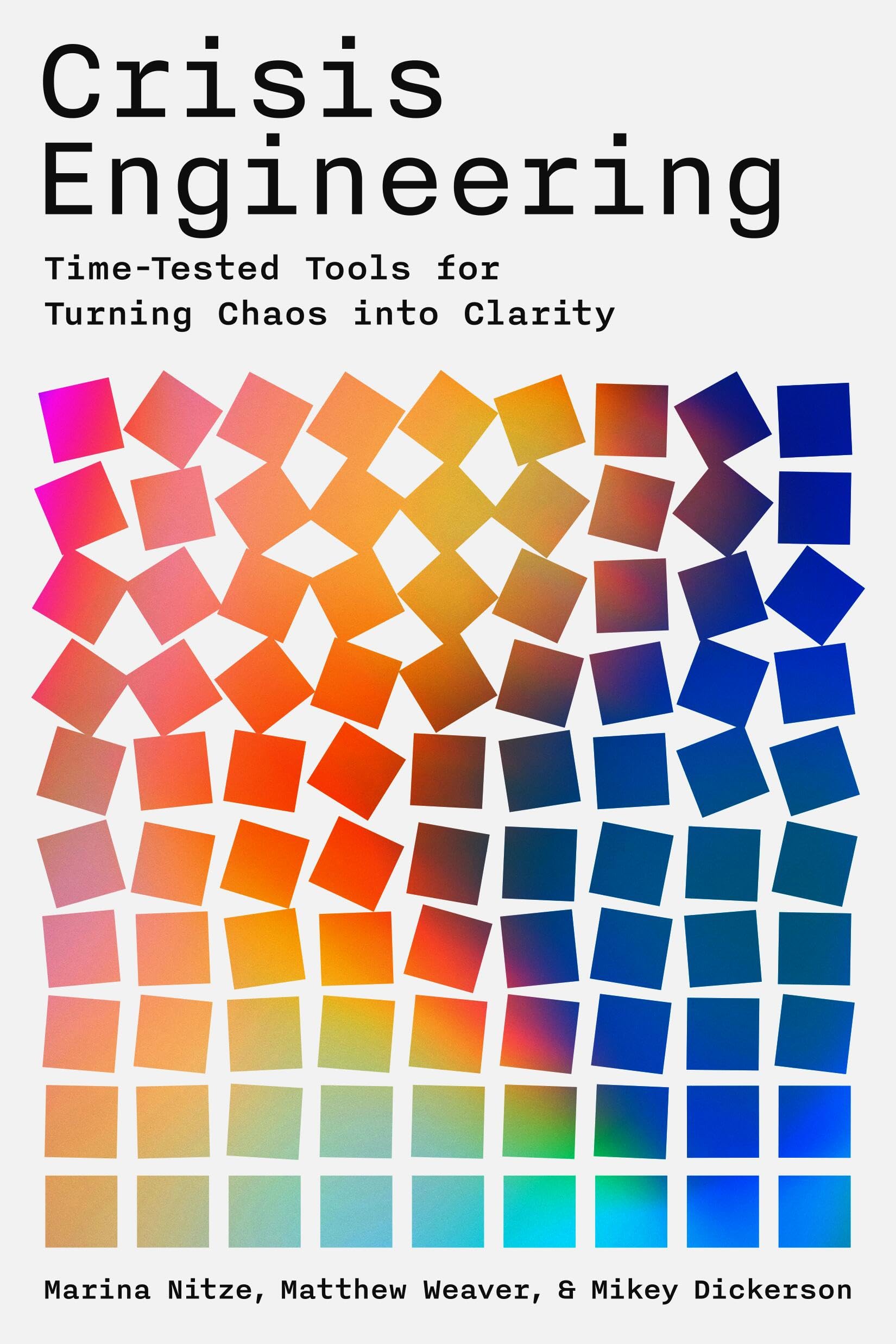 Crisis Engineering: TimeTested Tools For Turning Chaos Into Clarity