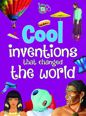 Inventions: Cool Inventions That Changed The World