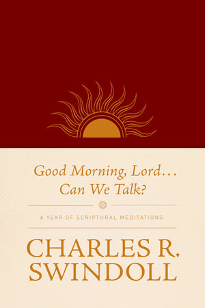 Good Morning, Lord . . . Can We Talk?: A Year Of Scriptural Meditations