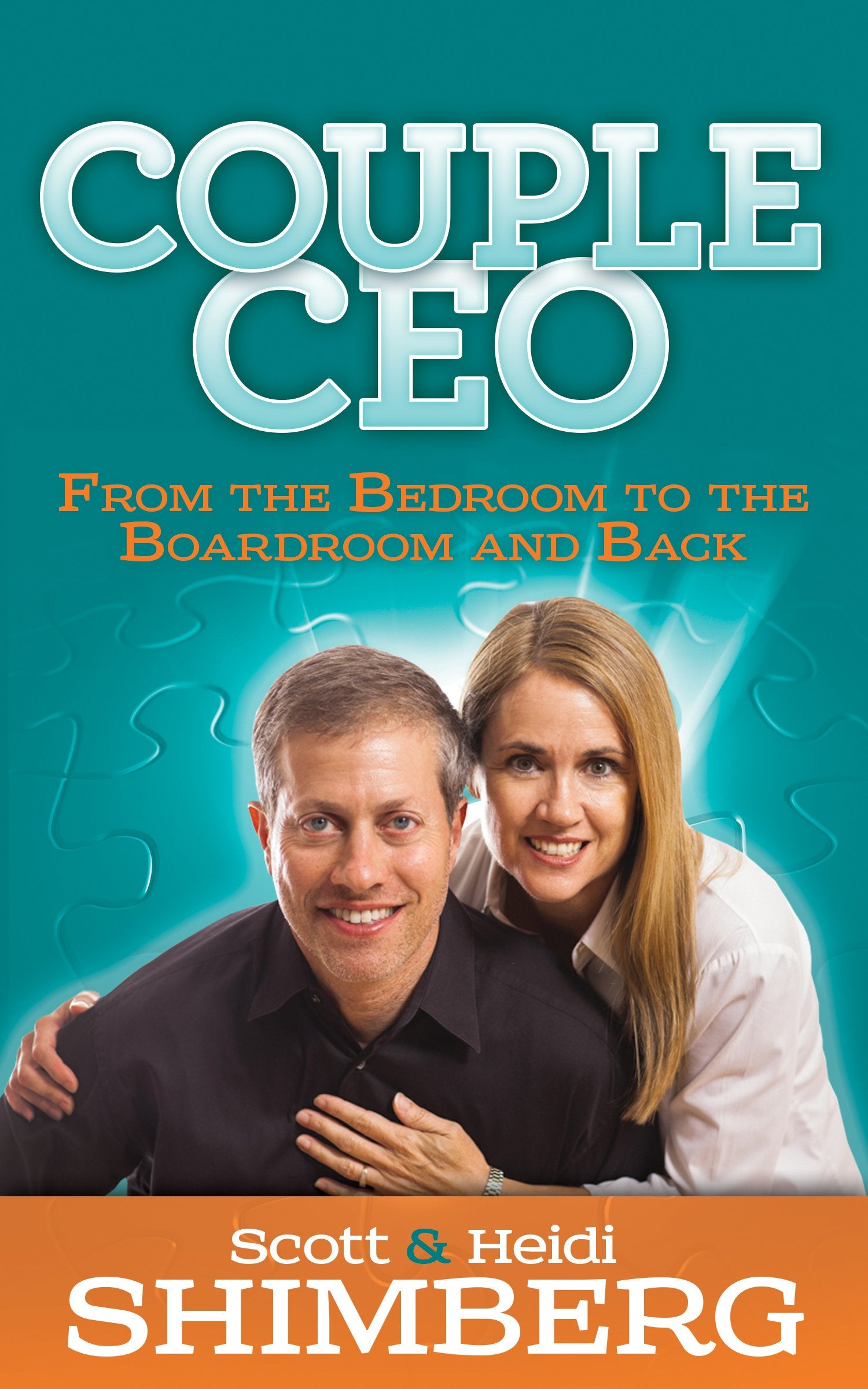 CoupleCEO: From the Bedroom to the Boardroom and Back,Used