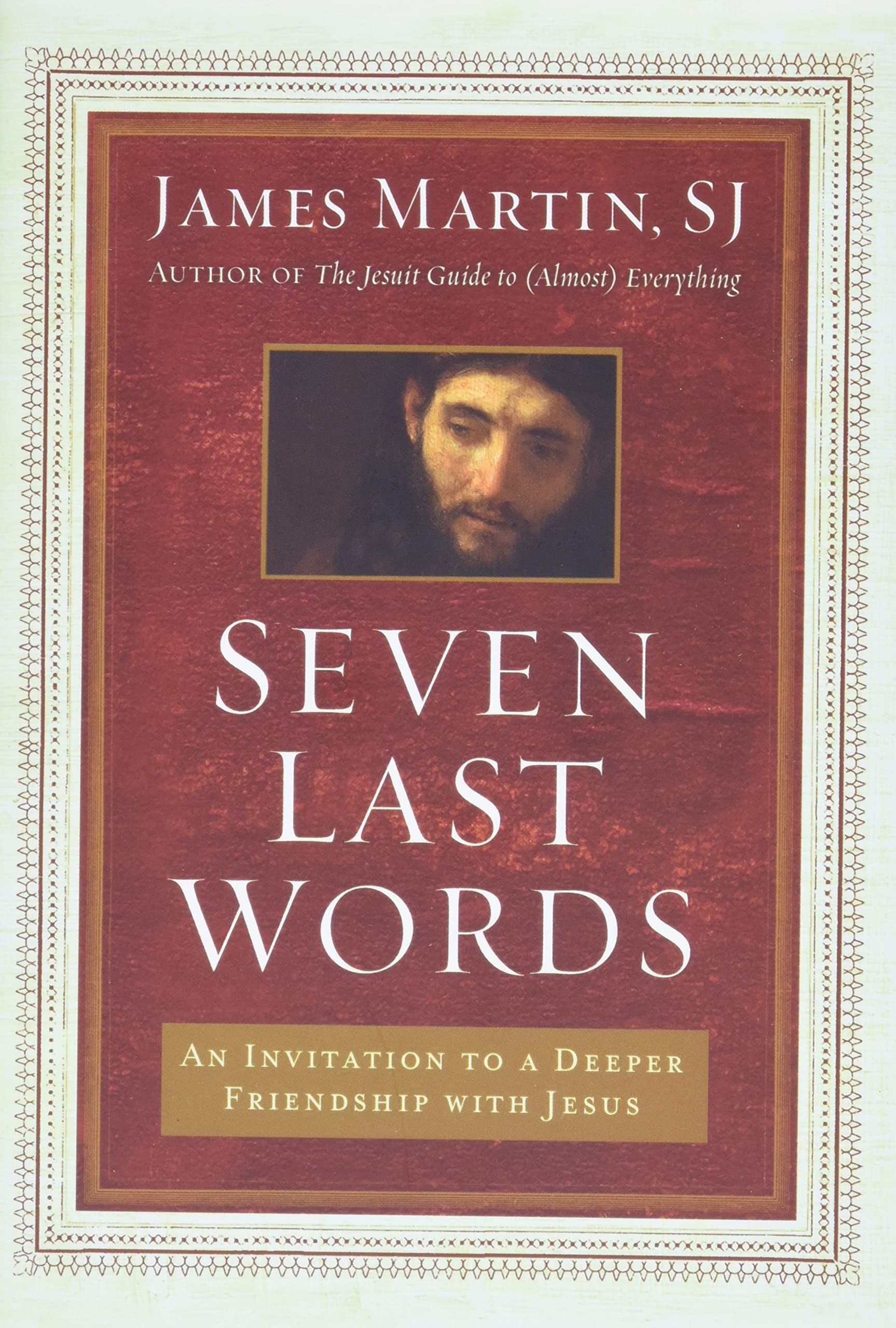 Seven Last Words: An Invitation to a Deeper Friendship with Jesus,Used