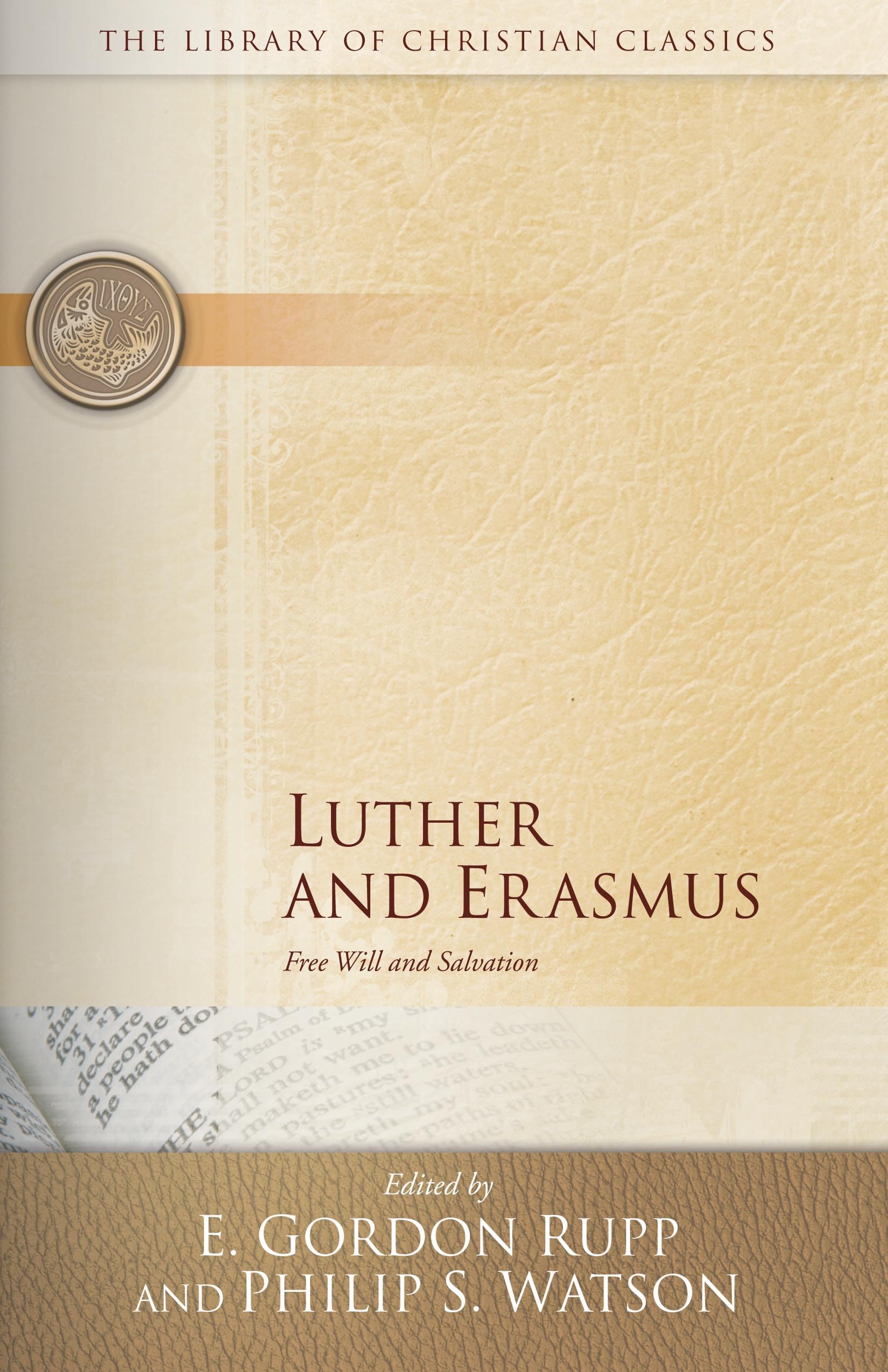 Luther And Erasmus: Free Will And Salvation (The Library Of Christian Classics),New
