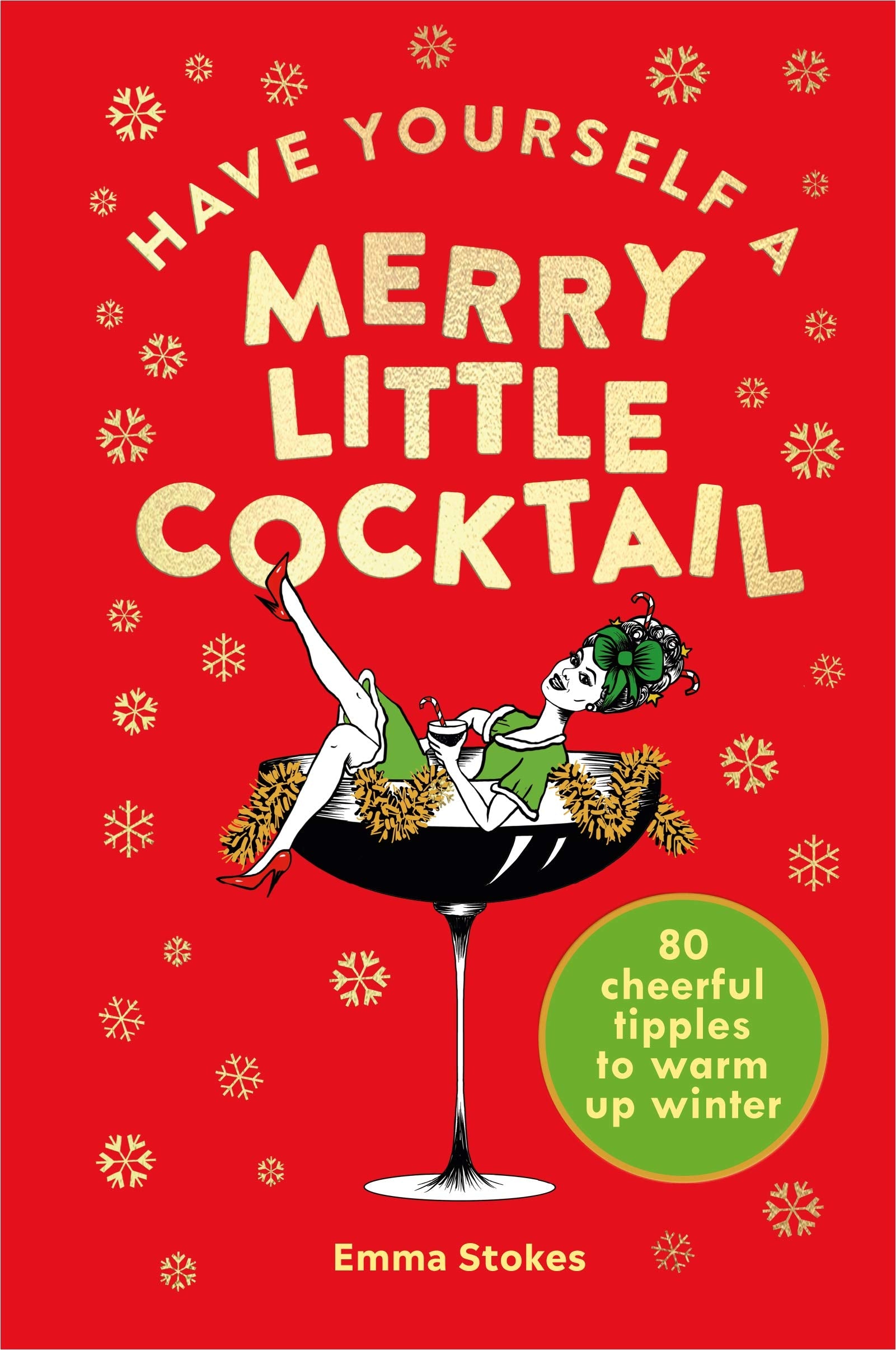 Have Yourself a Merry Little Cocktail: 80 Cheerful Tipples to Warm up Winter,Used
