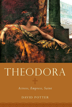 Theodora: Actress, Empress, Saint (Women in Antiquity),Used