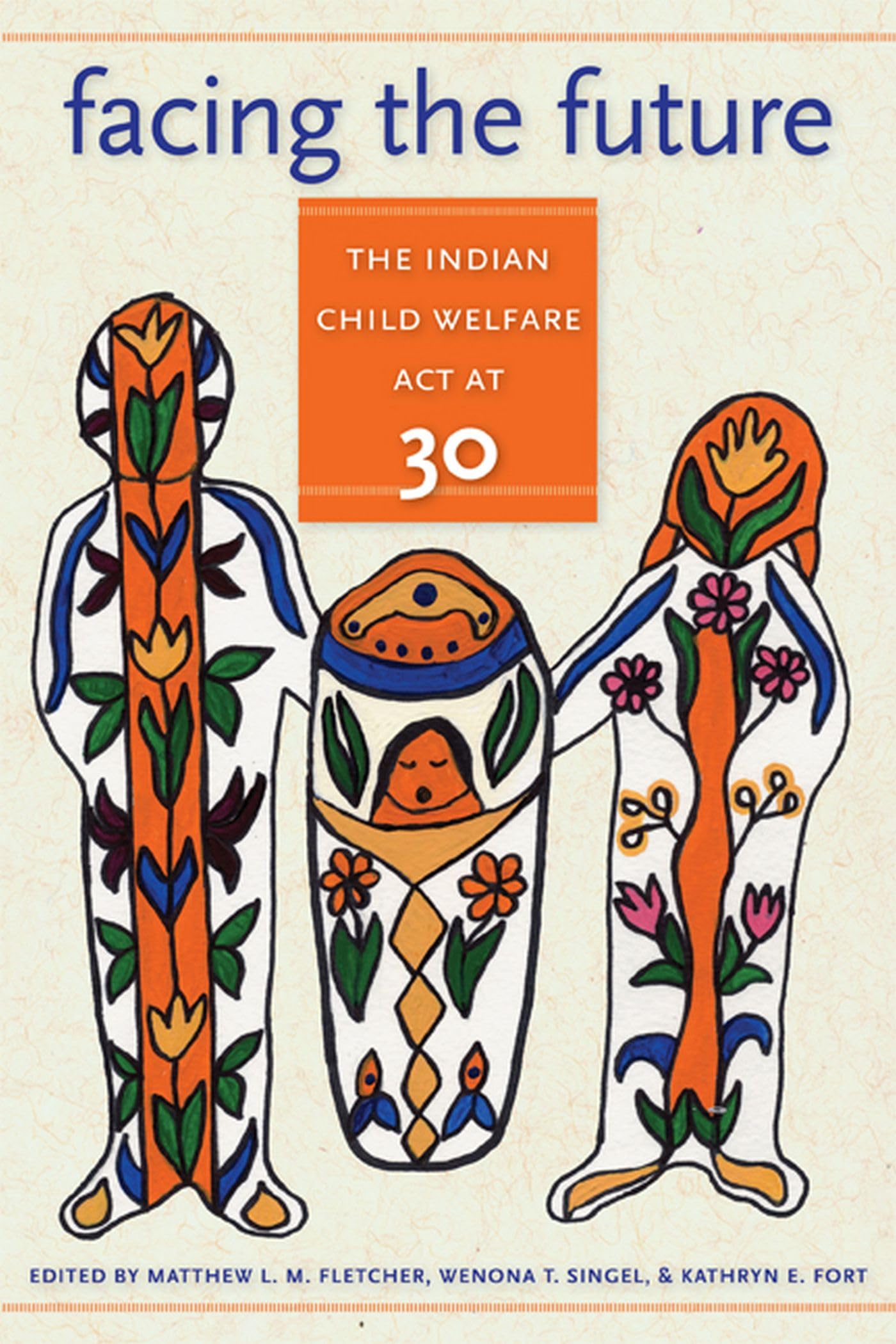 Facing the Future: The Indian Child Welfare Act at 30 (American Indian Studies),Used