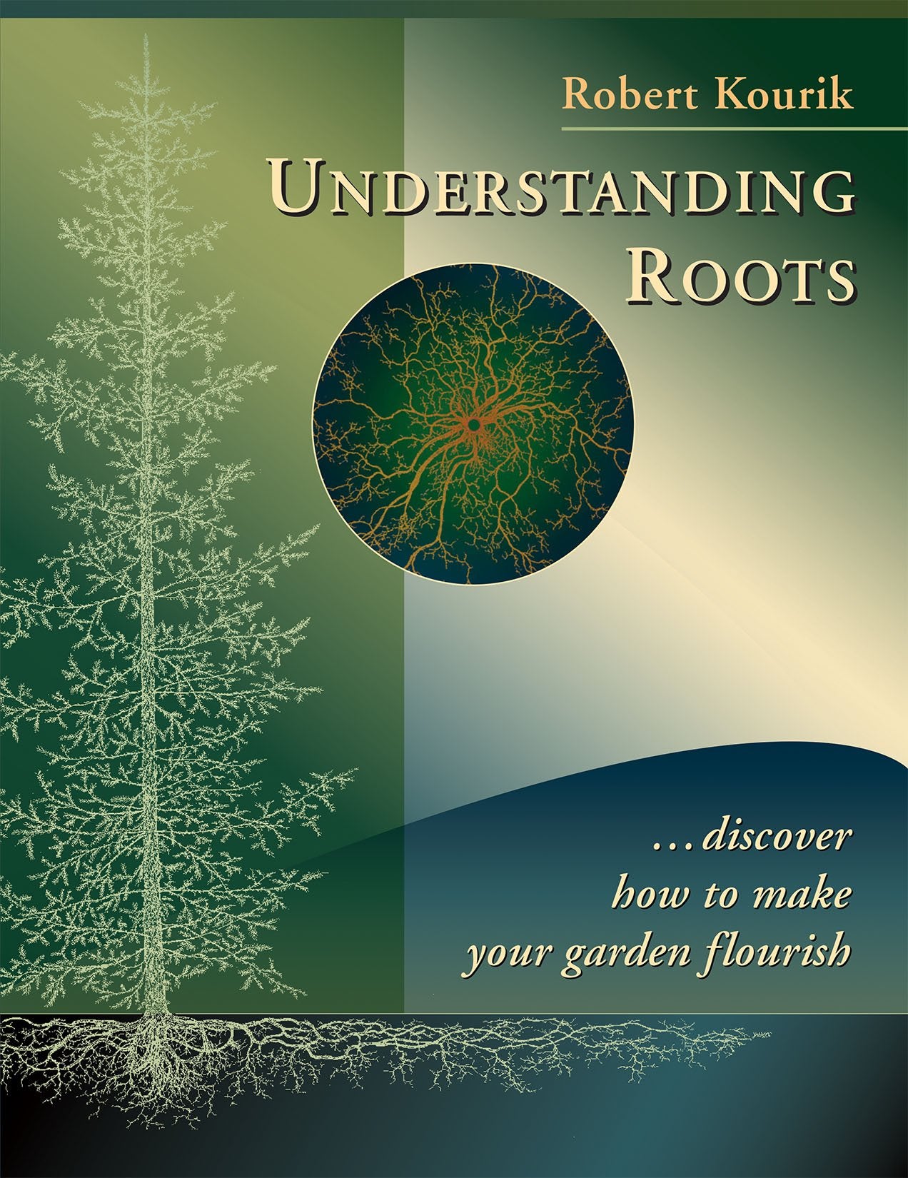 Understanding Roots: Discover How To Make Your Garden Flourish,New