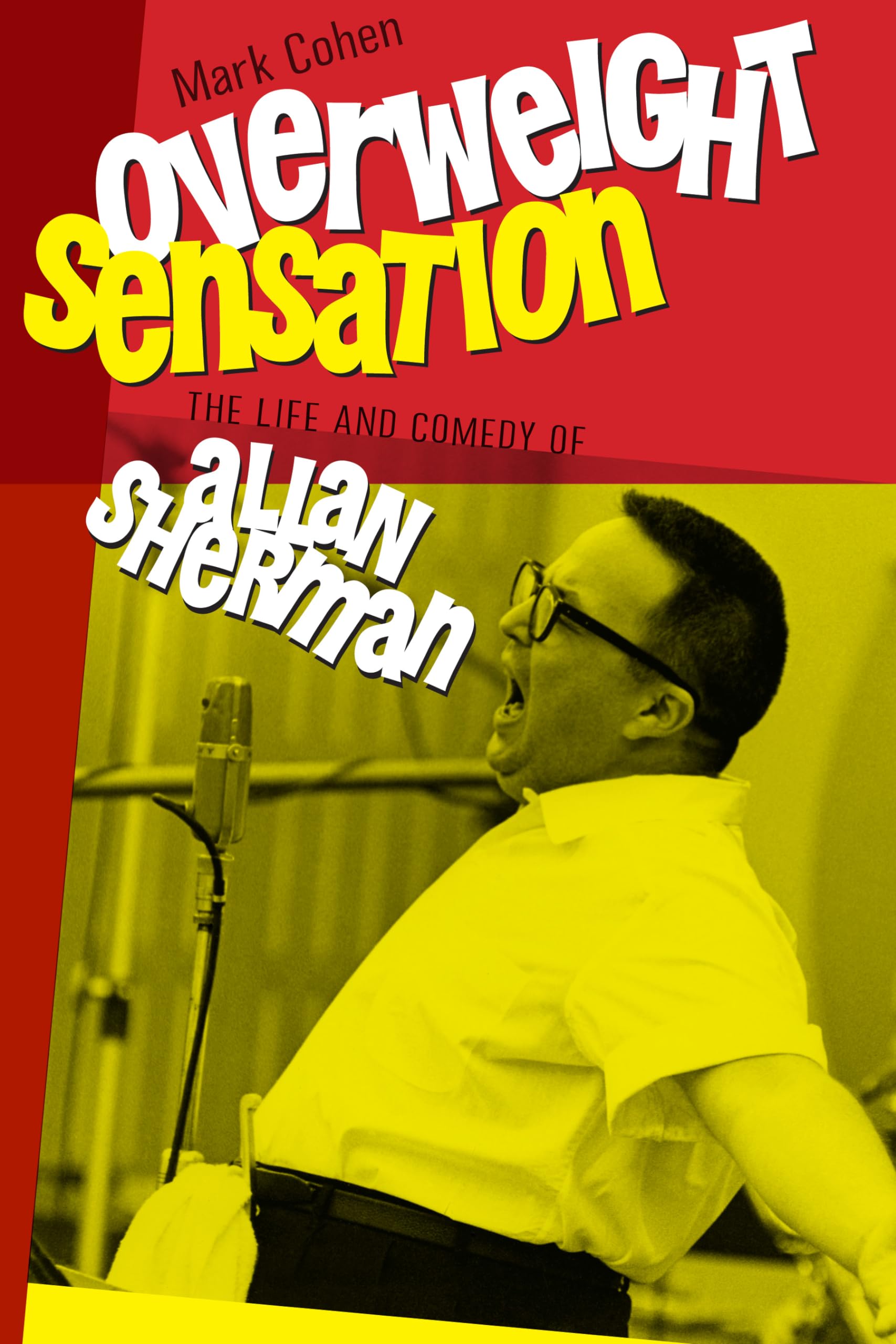 Overweight Sensation: The Life and Comedy of Allan Sherman (Brandeis Series in American Jewish History, Culture, and Life),Used