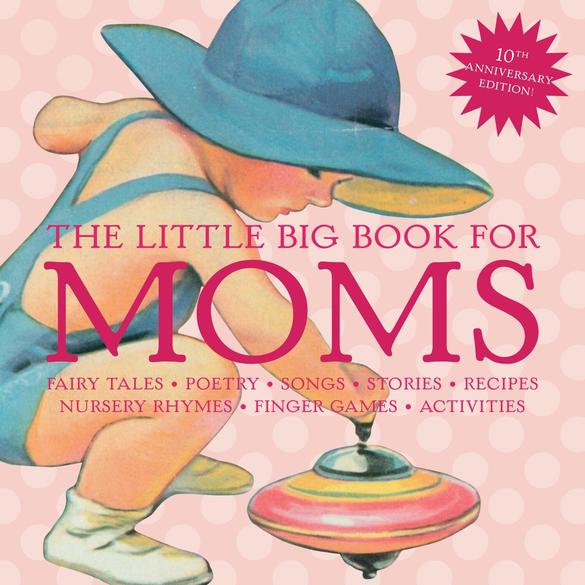 The Little Big Book for Moms, 10th Anniversary Edition,Used