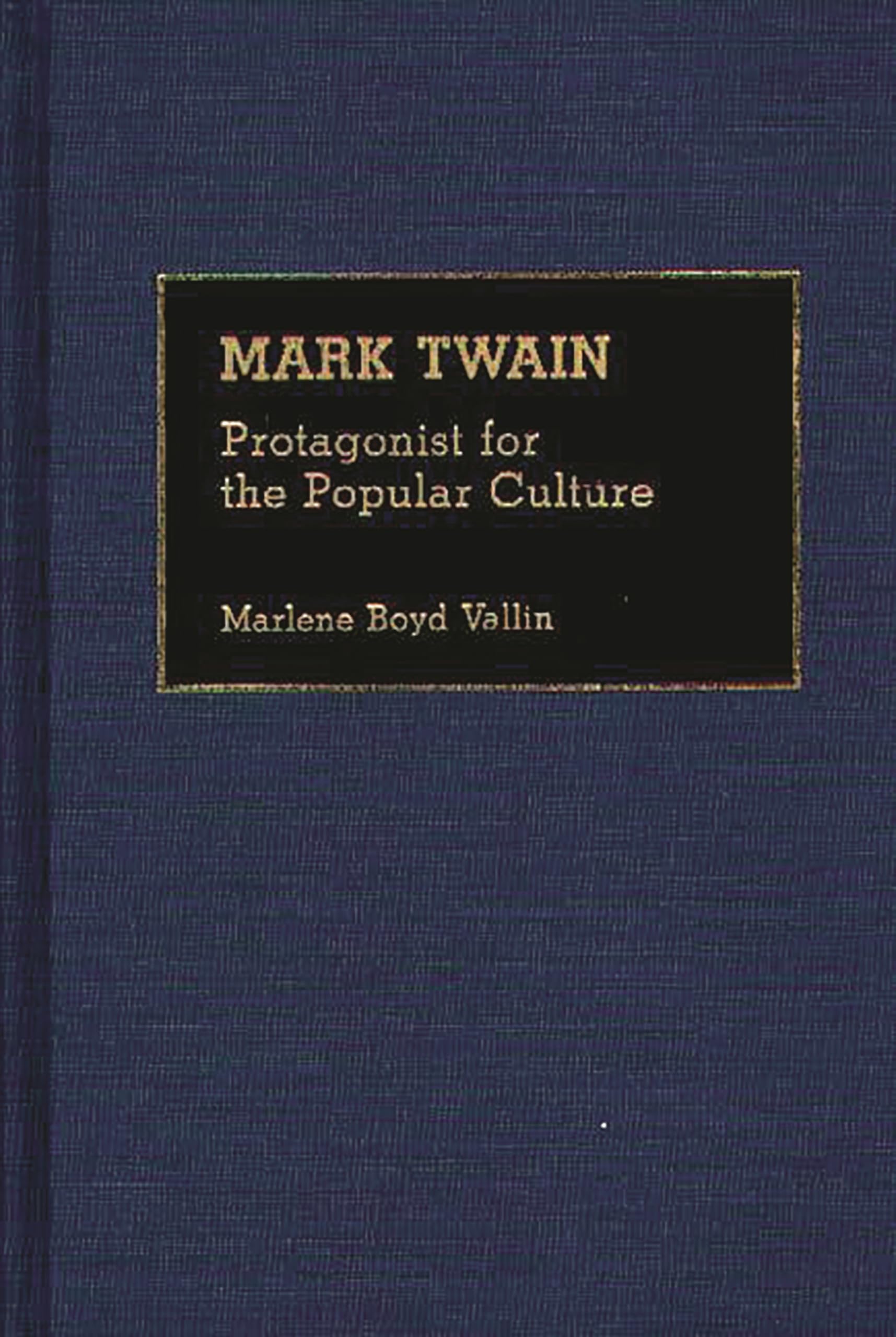 Mark Twain: Protagonist for the Popular Culture (Great American Orators),Used