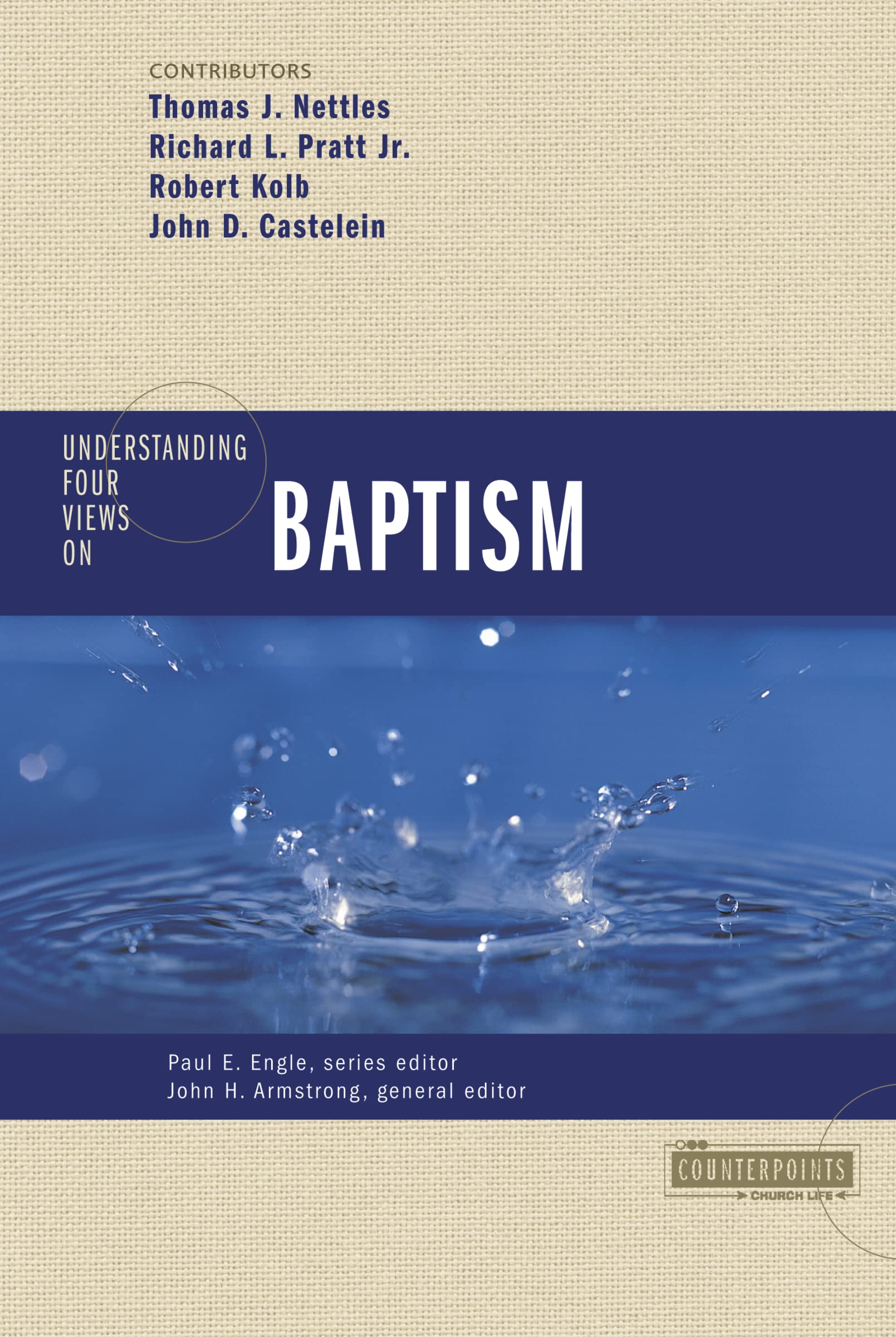 Understanding Four Views on Baptism (Counterpoints: Church Life),New