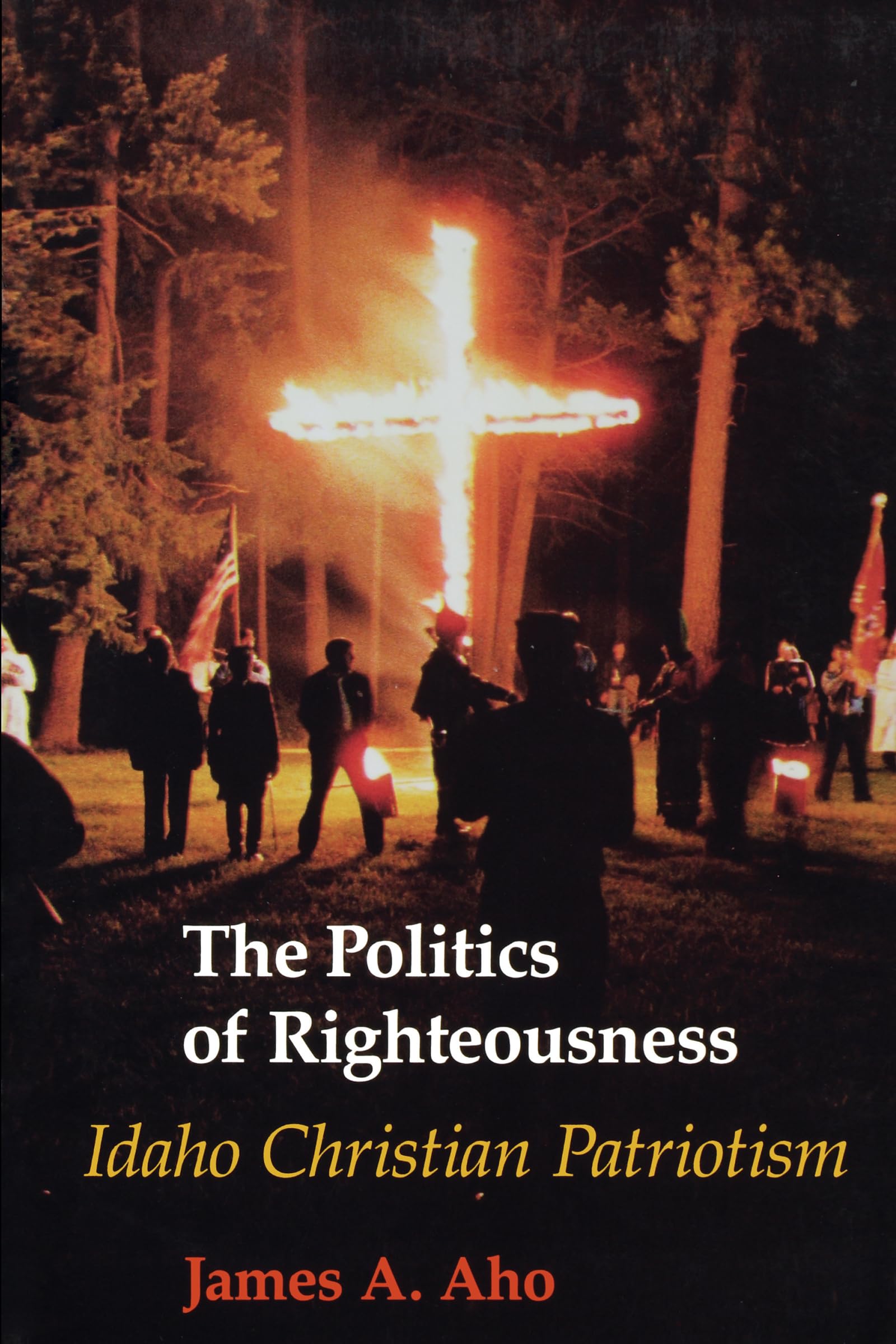 The Politics of Righteousness: Idaho Christian Patriotism (Samuel and Althea Stroum Books xx),Used