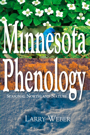 Minnesota Phenology: Seasonal Northland Nature,New
