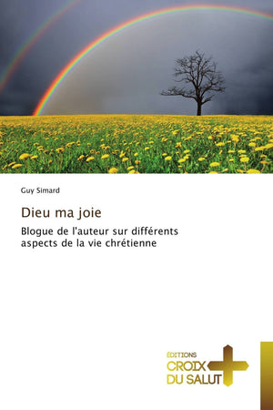 Dieu ma joie: Blogue de l'auteur sur diffrents aspects de la vie chrtienne (Omn.Croix Salut) (French Edition),Used