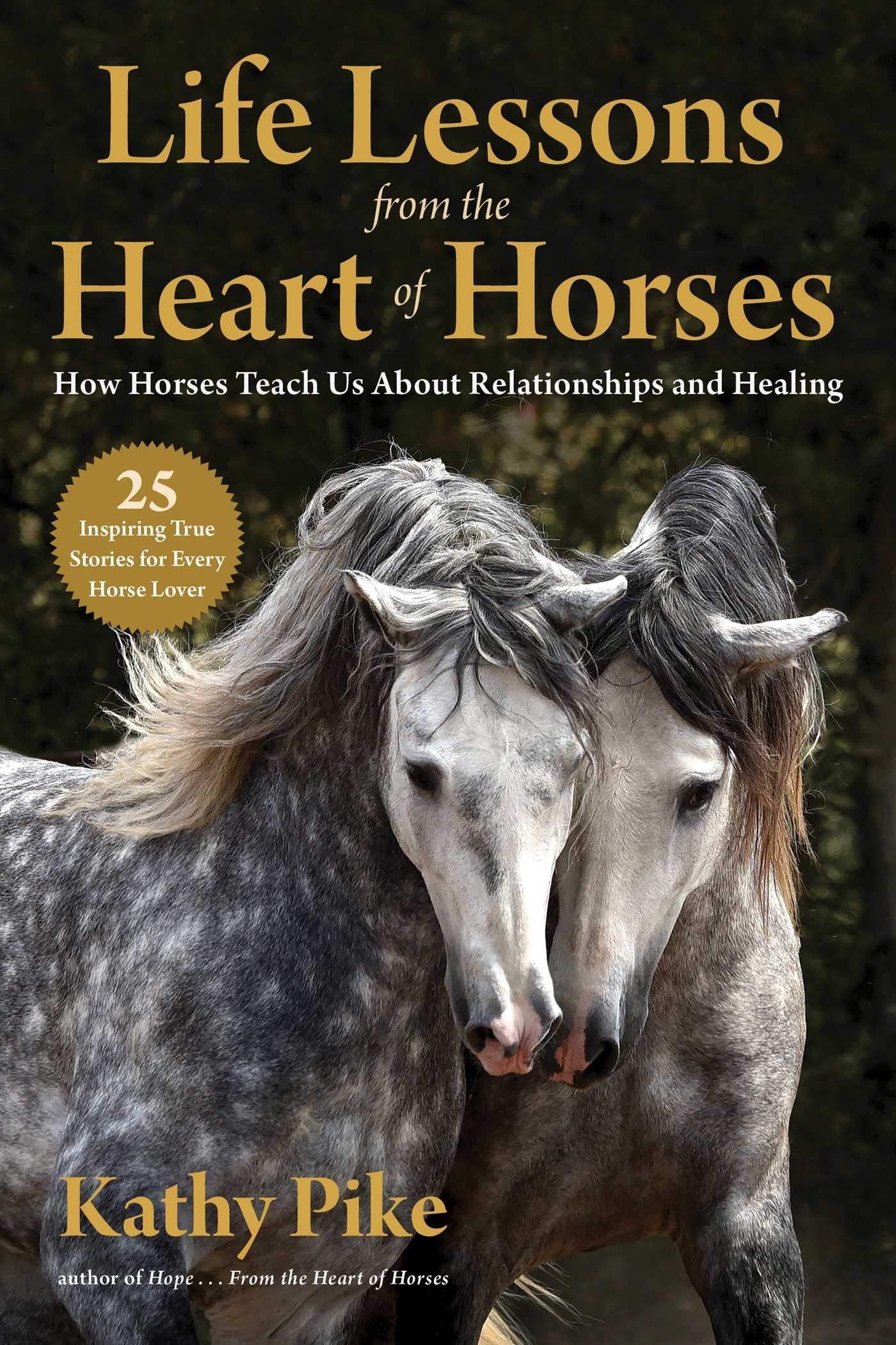 Life Lessons from the Heart of Horses: How Horses Teach Us About Relationships and Healing,Used