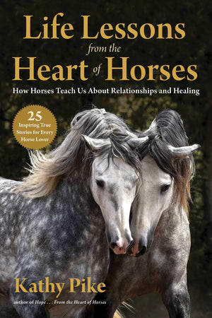Life Lessons from the Heart of Horses: How Horses Teach Us About Relationships and Healing,Used