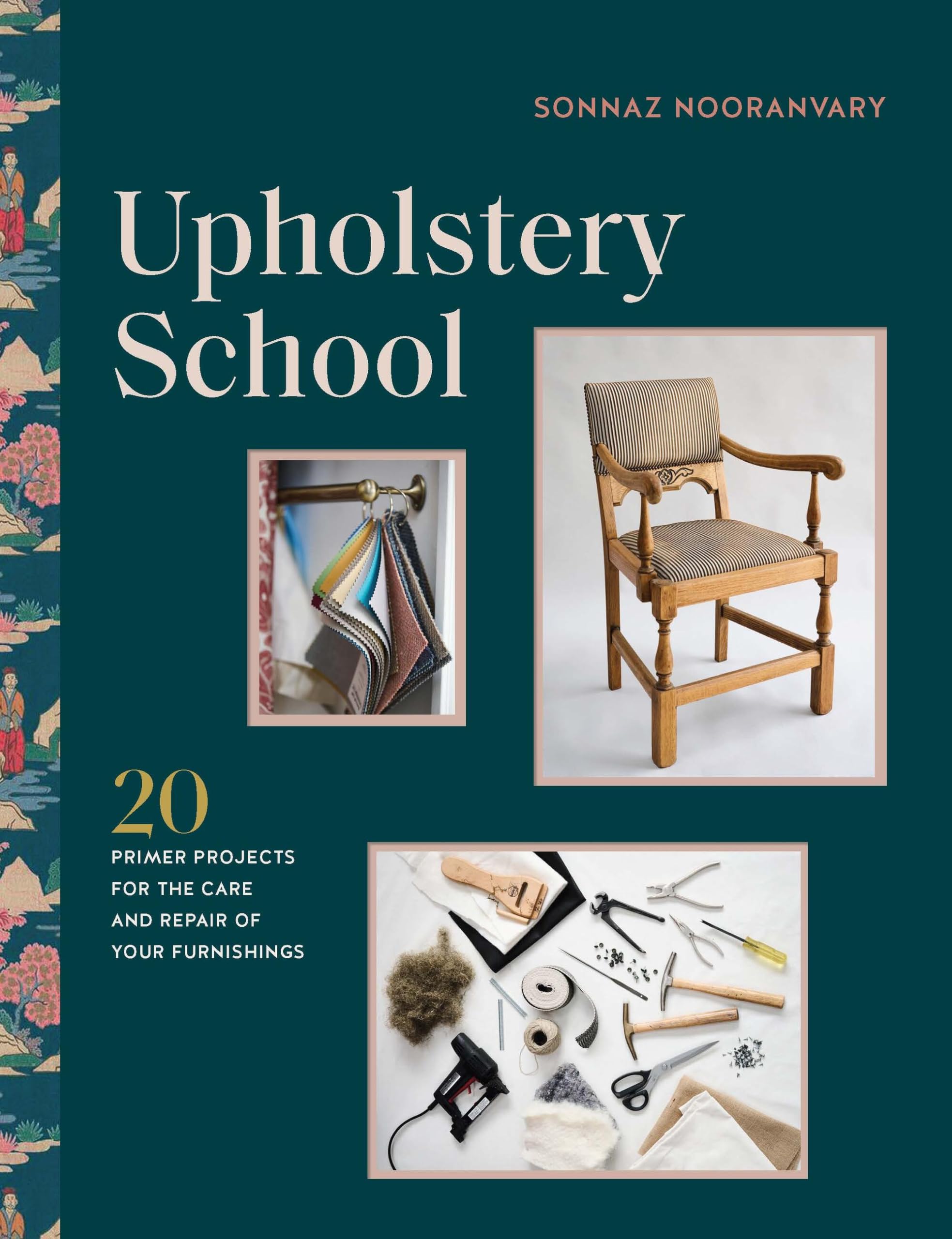 Upholstery School: 20 primer projects for the care and repair of your furnishings,New