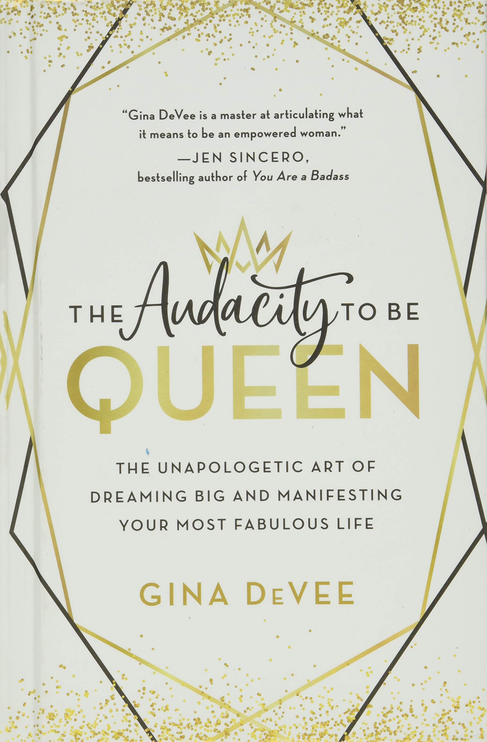 The Audacity to Be Queen: The Unapologetic Art of Dreaming Big and Manifesting Your Most Fabulous Life,New