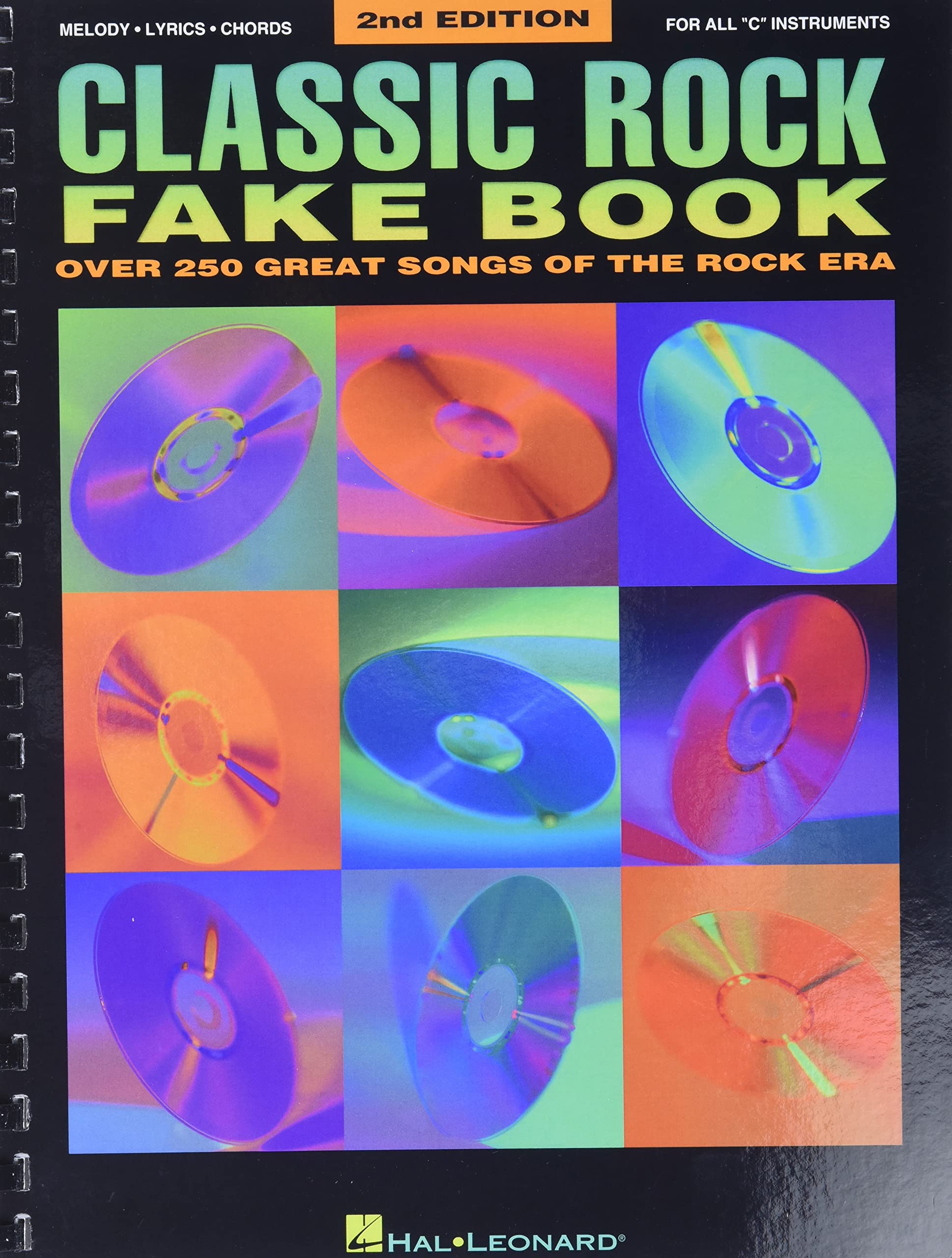Classic Rock Fake Book: Over 250 Great Songs of the Rock Era, Arranged for Piano, Vocal, Guitar, Electronic Keyboard an all 'C' ,Used
