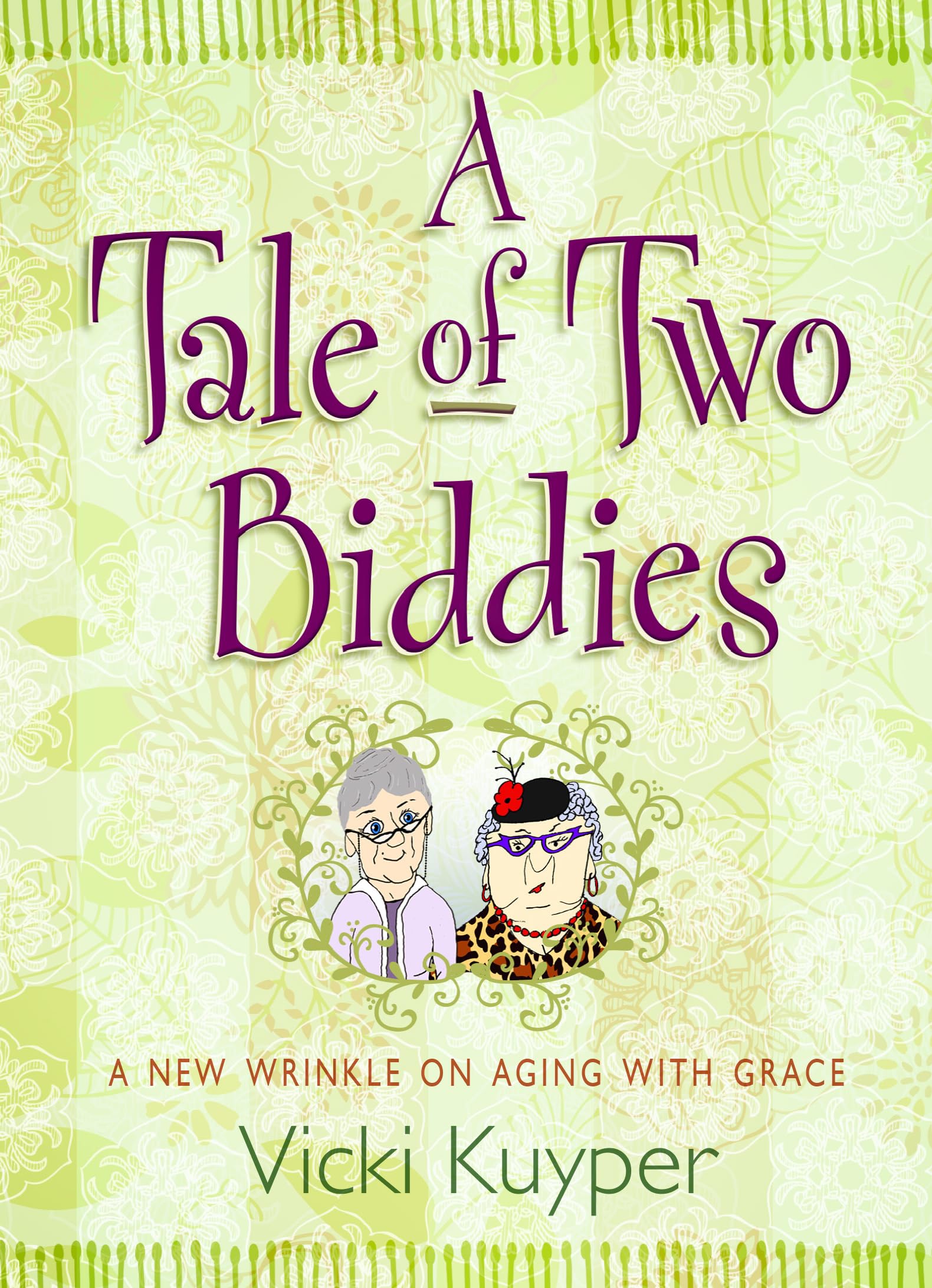 A Tale of Two Biddies: A New Wrinkle on Aging With Grace,Used