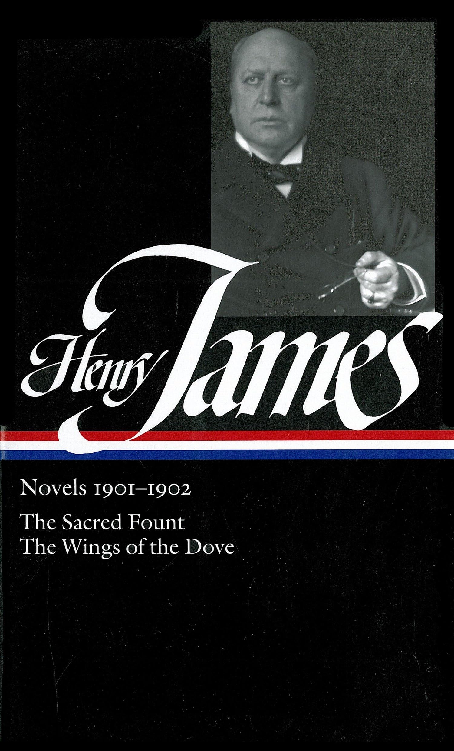 Henry James: Novels 19011902: The Sacred Fount / The Wings of the Dove,New