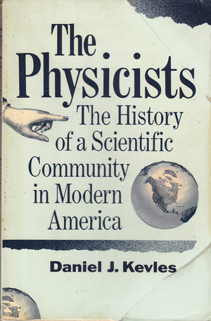 The Physicists: The History of a Scientific Community in Modern America, First edition,Used