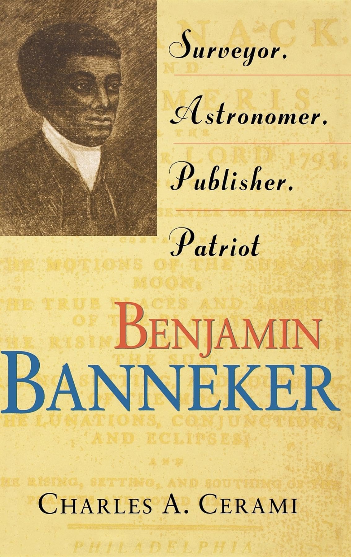 Benjamin Banneker: Surveyor, Astronomer, Publisher, Patriot,New