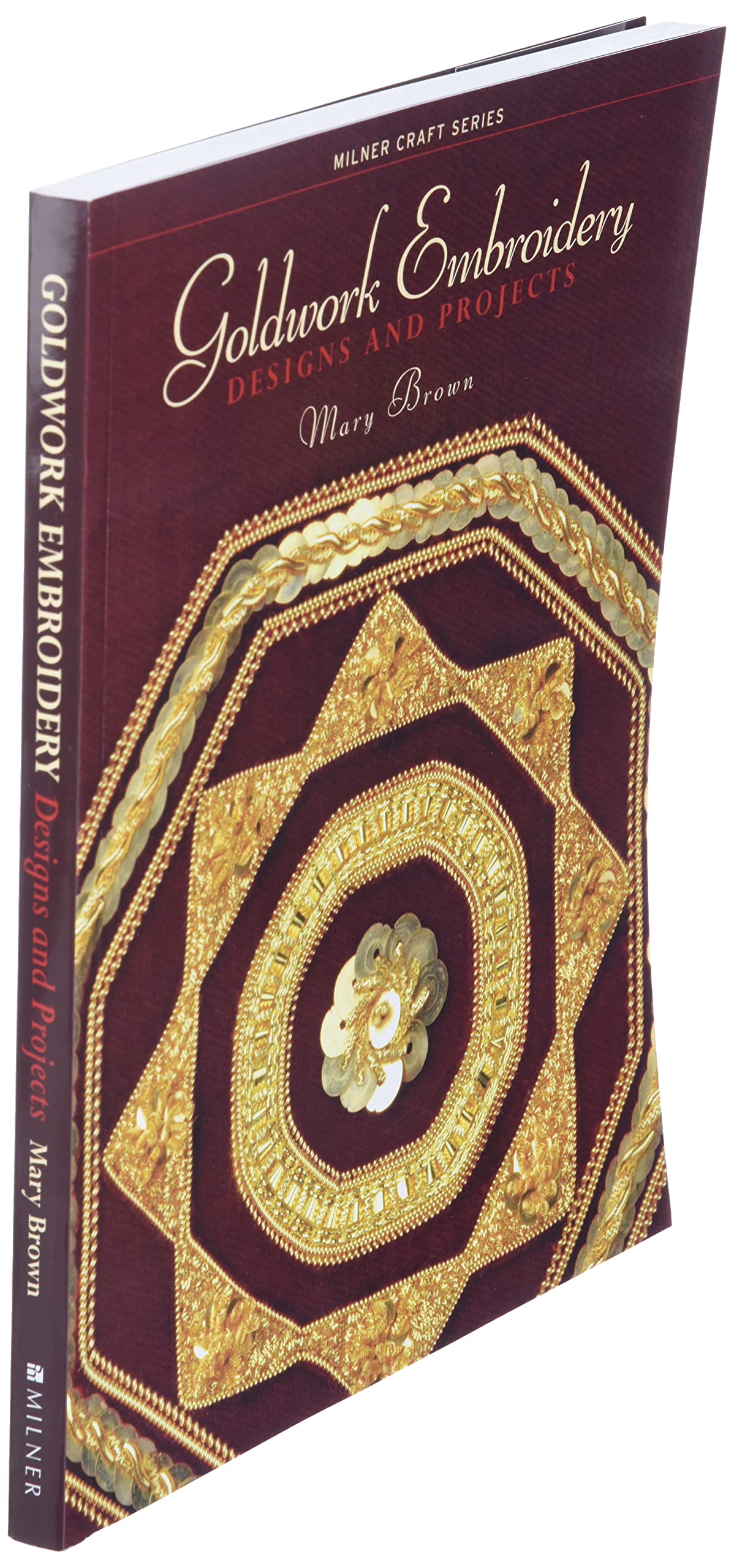 Sally Milner Publishing Goldwork Embroidery Book: Designs and Projects for Craft Enthusiasts