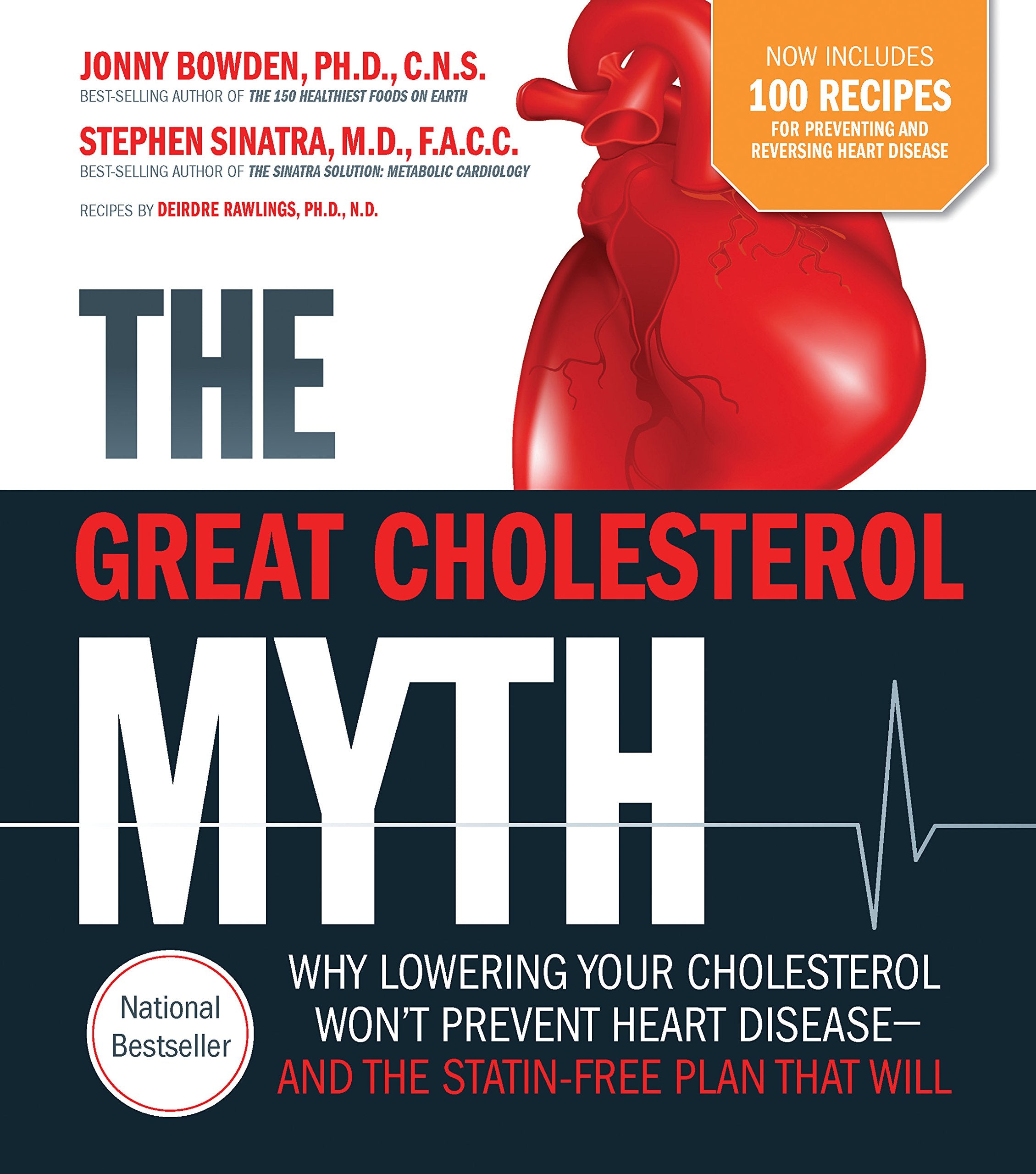 The Great Cholesterol Myth Now Includes 100 Recipes For Preventing And Reversing Heart Disease: Why Lowering Your Cholesterol Wo