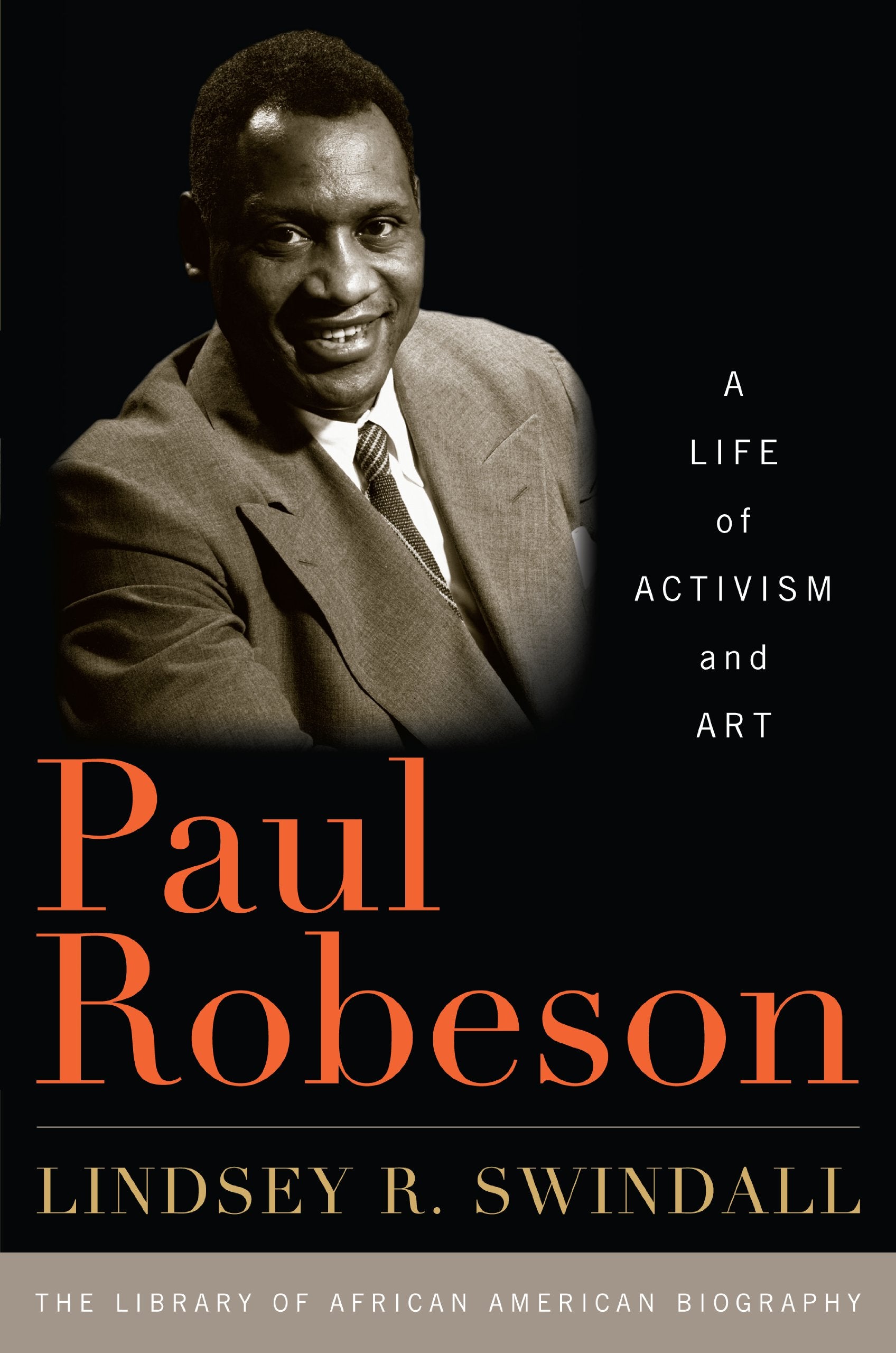 Paul Robeson: A Life of Activism and Art (Library of African American Biography),New