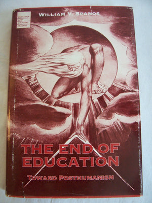 End Of Education: Toward Posthumanism (Volume 1) (Pedagogy and Cultural Practice),Used