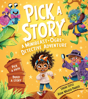 Pick A Story: A Minibeast Ogre Detective Adventure: The Brand New Interactive Illustrated Picture Book Adventure For Children Wh