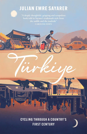 Trkiye: Cycling Through A CountryS First Century