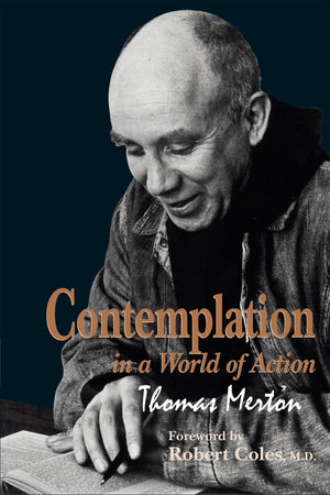 Contemplation in a World of Action: Second Edition, Restored and Corrected (Gethsemani Studies in Psychological and Religious An,Used