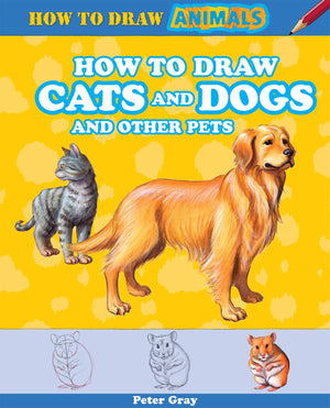 How to Draw Cats and Dogs and Other Pets (How to Draw Animals, 3),Used