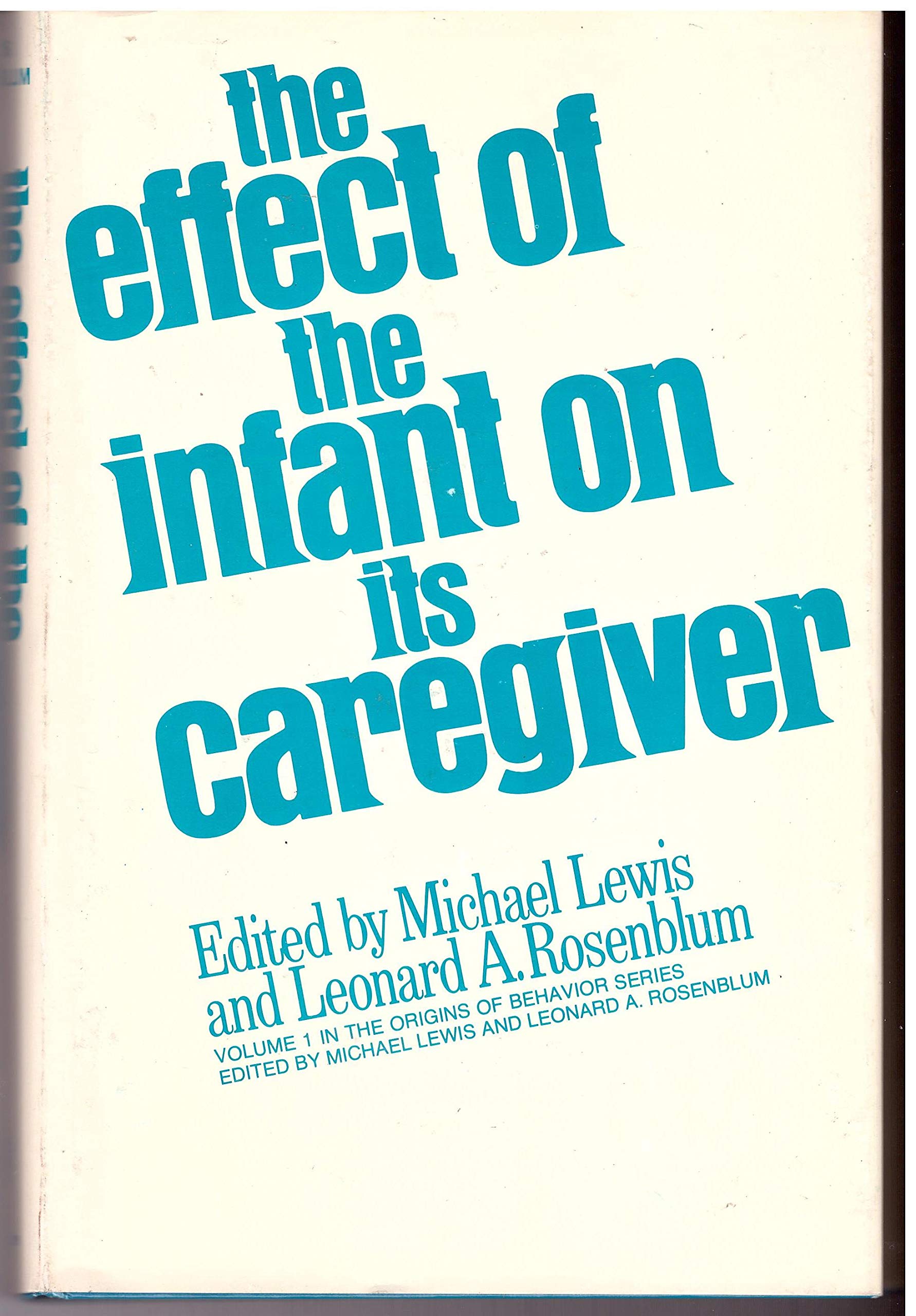 The Effect Of The Infant On Its Caregiver (The Origins Of Behavior Series, Volume 1),Used