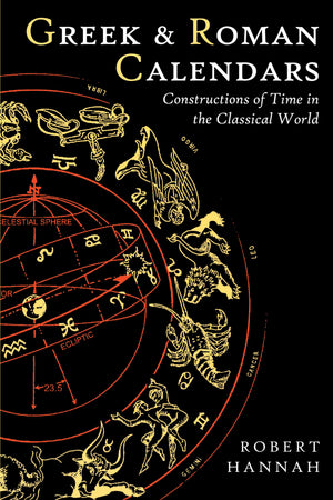 Greek and Roman Calendars: Constructions of Time in the Classical World,Used